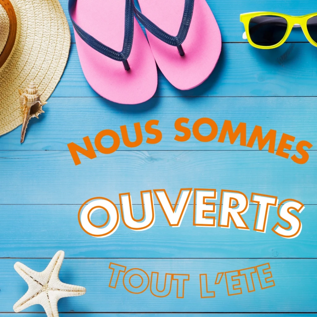Nous sommes ouverts tout l&rsquo;été !